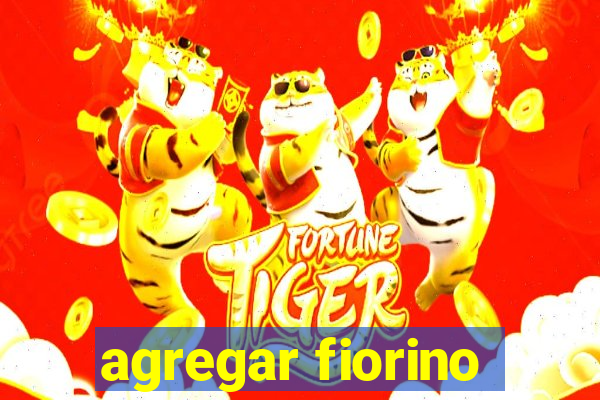 agregar fiorino